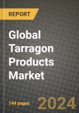 Global Tarragon Products Market Outlook Report: Industry Size, Competition, Trends and Growth Opportunities by Region, YoY Forecasts from 2024 to 2031- Product Image