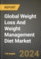 Global Weight Loss And Weight Management Diet Market Outlook Report: Industry Size, Competition, Trends and Growth Opportunities by Region, YoY Forecasts from 2024 to 2031 - Product Image