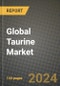 Global Taurine Market Outlook Report: Industry Size, Competition, Trends and Growth Opportunities by Region, YoY Forecasts from 2024 to 2031 - Product Image