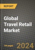 Global Travel Retail Market Outlook Report: Industry Size, Competition, Trends and Growth Opportunities by Region, YoY Forecasts from 2024 to 2031- Product Image