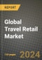 Global Travel Retail Market Outlook Report: Industry Size, Competition, Trends and Growth Opportunities by Region, YoY Forecasts from 2024 to 2031 - Product Image