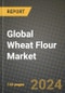 Global Wheat Flour Market Outlook Report: Industry Size, Competition, Trends and Growth Opportunities by Region, YoY Forecasts from 2024 to 2031 - Product Image