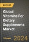 Global Vitamins For Dietary Supplements Market Outlook Report: Industry Size, Competition, Trends and Growth Opportunities by Region, YoY Forecasts from 2024 to 2031 - Product Image