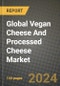 Global Vegan Cheese And Processed Cheese Market Outlook Report: Industry Size, Competition, Trends and Growth Opportunities by Region, YoY Forecasts from 2024 to 2031 - Product Image