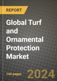 Global Turf and Ornamental Protection Market Outlook Report: Industry Size, Competition, Trends and Growth Opportunities by Region, YoY Forecasts from 2024 to 2031- Product Image