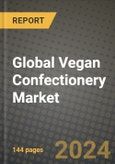 Global Vegan Confectionery Market Outlook Report: Industry Size, Competition, Trends and Growth Opportunities by Region, YoY Forecasts from 2024 to 2031- Product Image