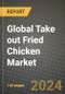 Global Take out Fried Chicken Market Outlook Report: Industry Size, Competition, Trends and Growth Opportunities by Region, YoY Forecasts from 2024 to 2031 - Product Image