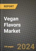 Vegan Flavors Market Outlook Report: Industry Size, Competition, Trends and Growth Opportunities by Region, YoY Forecasts from 2024 to 2031- Product Image