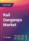 Rail Gangways Market Size, Market Share, Application Analysis, Regional Outlook, Growth Trends, Key Players, Competitive Strategies and Forecasts, 2021 to 2029 - Product Thumbnail Image