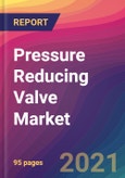 Pressure Reducing Valve Market Size, Market Share, Application Analysis, Regional Outlook, Growth Trends, Key Players, Competitive Strategies and Forecasts, 2021 to 2029- Product Image