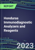 2023-2027 Honduras Immunodiagnostic Analyzers and Reagents - Supplier Shares and Competitive Analysis, Volume and Sales Segment Forecasts: Latest Technologies and Instrumentation Pipeline, Emerging Opportunities for Suppliers- Product Image