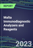 2023-2027 Malta Immunodiagnostic Analyzers and Reagents - Supplier Shares and Competitive Analysis, Volume and Sales Segment Forecasts: Latest Technologies and Instrumentation Pipeline, Emerging Opportunities for Suppliers- Product Image