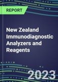 2023-2027 New Zealand Immunodiagnostic Analyzers and Reagents - Supplier Shares and Competitive Analysis, Volume and Sales Segment Forecasts: Latest Technologies and Instrumentation Pipeline, Emerging Opportunities for Suppliers- Product Image