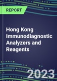 2023-2027 Hong Kong Immunodiagnostic Analyzers and Reagents - Supplier Shares and Competitive Analysis, Volume and Sales Segment Forecasts: Latest Technologies and Instrumentation Pipeline, Emerging Opportunities for Suppliers- Product Image