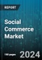 Social Commerce Market by Product, Business Model, Platform - Global Forecast 2025-2030 - Product Image