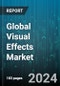 Global Visual Effects Market by Component (Hardware, Services, Software), Type (Compositing, Digital Animation, Matte Painting), Application - Forecast 2024-2030 - Product Image