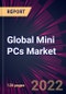 Global Mini PCs Market 2022-2026 - Product Thumbnail Image