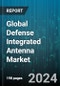 Global Defense Integrated Antenna Market by Type (Aperture Antenna, Array Antenna, Microstrip Antenna), Platform (Airborne, Aircraft Carriers, Amphibious Ships), Frequency, Application - Forecast 2024-2030 - Product Image