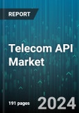 Telecom API Market by Type, Deployment Type, End-User - Global Forecast 2025-2030- Product Image