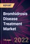 Bromhidrosis Disease Treatment Market 2022-2026 - Product Thumbnail Image