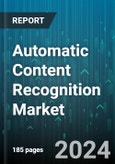 Automatic Content Recognition Market by Component, Content, Platform, Technology, Application, End-User - Global Forecast 2025-2030- Product Image