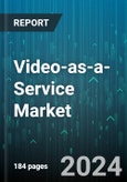 Video-as-a-Service Market by Component, Application, Cloud Deployment Mode, Vertical - Global Forecast 2025-2030- Product Image