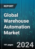 Global Warehouse Automation Market by Automation Type (Digital Automation, Physical Automation), Component (Hardware, Services, Software), Function, End-User - Forecast 2024-2030- Product Image