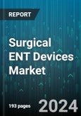 Surgical ENT Devices Market by Product, End-Users - Global Forecast 2025-2030- Product Image