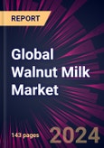 Global Walnut Milk Market 2024-2028- Product Image