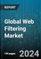 Global Web Filtering Market by Type (Domain Name System (DNS) Filtering, File Type Filtering, Keyword Filtering), Component (Services, Solution), Deployment Mode, Organization Size, Vertical - Forecast 2024-2030 - Product Thumbnail Image