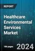 Healthcare Environmental Services Market by Service Type (Cleaning & Disinfection Services, Linen & Laundry Services, Pest Control Services), Service Form (On-demand, Scheduled Services), Facility Type, Organization Size - Global Forecast 2025-2030- Product Image