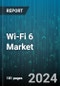 Wi-Fi 6 Market by Component, Location, Organization, End-User - Global Forecast 2025-2030 - Product Thumbnail Image