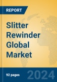 Slitter Rewinder Global Market Insights 2024, Analysis and Forecast to 2029, by Manufacturers, Regions, Technology, Application, Product Type- Product Image