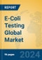 E-Coli Testing Global Market Insights 2024, Analysis and Forecast to 2029, by Market Participants, Regions, Technology, Application, Product Type - Product Image