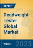 Deadweight Tester Global Market Insights 2023, Analysis and Forecast to 2028, by Manufacturers, Regions, Technology, Application, Product Type- Product Image