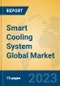Smart Cooling System Global Market Insights 2023, Analysis and Forecast to 2028, by Manufacturers, Regions, Technology, Application, Product Type - Product Image