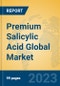Premium Salicylic Acid Global Market Insights 2023, Analysis and Forecast to 2028, by Manufacturers, Regions, Technology, Application, Product Type - Product Thumbnail Image