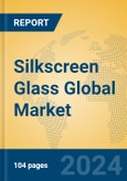 Silkscreen Glass Global Market Insights 2024, Analysis and Forecast to 2029, by Manufacturers, Regions, Technology, Application- Product Image