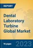 Dental Laboratory Turbine Global Market Insights 2023, Analysis and Forecast to 2028, by Manufacturers, Regions, Technology, Application, Product Type- Product Image