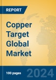 Copper Target Global Market Insights 2024, Analysis and Forecast to 2029, by Manufacturers, Regions, Technology, Application, Product Type- Product Image