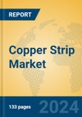 Copper Strip Market Insights 2024, Analysis and Forecast to 2029, by Manufacturers, Regions, Technology, Application, Product Type- Product Image