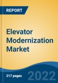 Elevator Modernization Market, By Elevator Type (Traction, Machine Room Less (MRL) Traction, Hydraulic), By Component, By End User, By Modernization Type, By Region, Competition Forecast & Opportunities, 2017-2027- Product Image