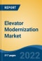 Elevator Modernization Market, By Elevator Type (Traction, Machine Room Less (MRL) Traction, Hydraulic), By Component, By End User, By Modernization Type, By Region, Competition Forecast & Opportunities, 2017-2027 - Product Thumbnail Image