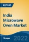 India Microwave Oven Market, By Type (Convection, Grill, Solo), By Capacity (Below 25 Liters, 25-30 Liters, Above 30 Liters), By End Use (Residential and Commercial), By Distribution Channel, By Region, Competition, Forecast & Opportunities, 2028F - Product Thumbnail Image