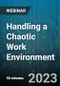 Handling a Chaotic Work Environment: How to Prioritize Work and Make Smart Decisions Under Pressure - Webinar (Recorded) - Product Image
