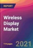 Wireless Display Market Size, Market Share, Application Analysis, Regional Outlook, Growth Trends, Key Players, Competitive Strategies and Forecasts, 2021 To 2029- Product Image