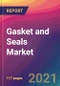 Gasket and Seals Market Size, Market Share, Application Analysis, Regional Outlook, Growth Trends, Key Players, Competitive Strategies and Forecasts, 2021 To 2029 - Product Thumbnail Image