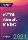 eVTOL Aircraft Market Size, Market Share, Application Analysis, Regional Outlook, Growth Trends, Key Players, Competitive Strategies and Forecasts, 2021 To 2029- Product Image