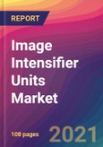 Image Intensifier Units Market Size, Market Share, Application Analysis, Regional Outlook, Growth Trends, Key Players, Competitive Strategies and Forecasts, 2021 To 2029- Product Image