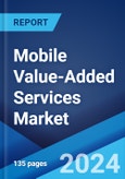 Mobile Value-Added Services Market Report by Solution, Device Type, End-User, Vertical, and Region 2024-2032- Product Image